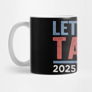Let’s Go-Taco-Funny-8647-Anti-Trump-Parody-Political-Humor Mug